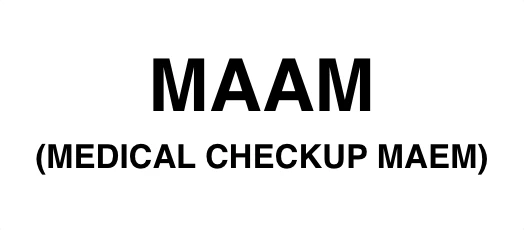 MAAM (MEDICAL CHECKUP MAEM)